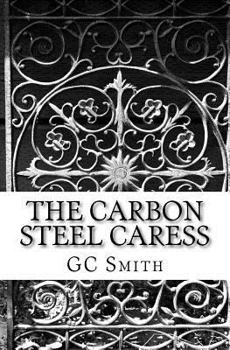 Paperback The Carbon Steel Caress Book