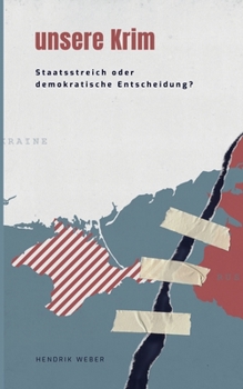 Paperback Unsere Krim: Staatsstreich oder demokratische Entscheidung [German] Book