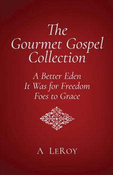 Paperback The Gourmet Gospel: My Transformation in the Grace of God Book