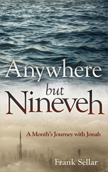 Paperback Anywhere But Nineveh: A Month's Journey with Jonah Book