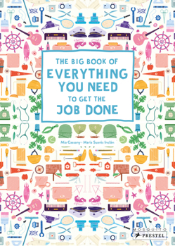 Hardcover The Big Book of Everything You Need to Get the Job Done Book