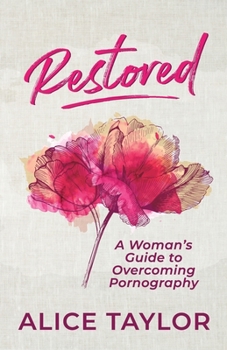 Paperback Restored: A Woman's Guide to Overcoming Pornography Book