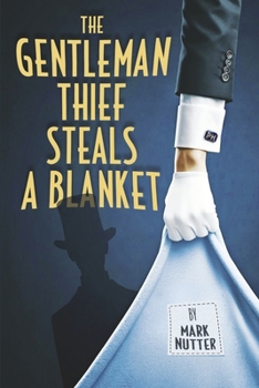 Paperback The Gentleman Thief Steals a Blanket Book