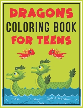 Dragon Coloring Book for Teens: Epic Fantasy Scenes for Dragon Lovers (40 Illustrations)