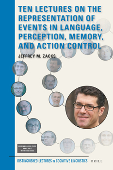 Hardcover Ten Lectures on the Representation of Events in Language, Perception, Memory, and Action Control Book