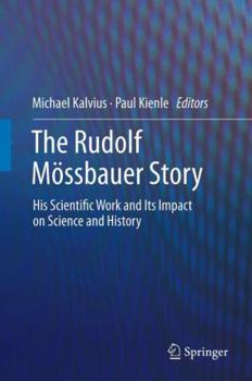 Paperback The Rudolf Mössbauer Story: His Scientific Work and Its Impact on Science and History Book