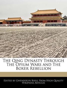 The Qing Dynasty Through the Opium Wars and the Boxer Rebellion