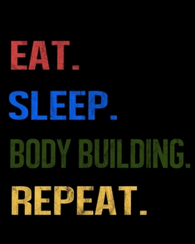 Eat Sleep Body Building Repeat: Enthusiasts Retro Themed Colors Gratitude Journal 386 Pages Notebook 193 Days 8x10 Meal Planner
