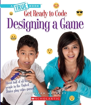 Paperback Designing a Game (a True Book: Get Ready to Code) Book