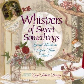 Hardcover Whispers of Sweet Somethings: Loving Words to Inspire Your Heart Book