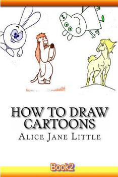 Paperback How to Draw CARTOONS: Drawing Cartoon Animals. Step by Step Guide Book