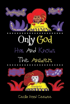 Paperback Only God Has And Knows The Answers Book