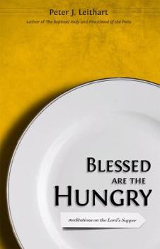 Paperback Blessed Are the Hungry: Meditations on the Lord's Supper Book