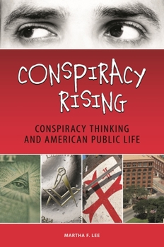 Hardcover Conspiracy Rising: Conspiracy Thinking and American Public Life Book