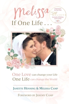 Melissa If One Life ...: Journals of Melissa Lynn Camp