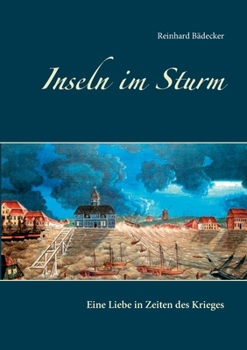 Inseln im Sturm: Eine Liebe in Zeiten des Krieges (German Edition)