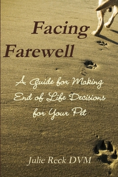 Paperback Facing Farewell A Guide for Making End of Life Decisions for Your Pet Book