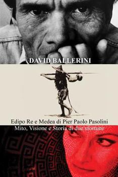 Paperback Edipo Re E Medea Di Pier Paolo Pasolini: Mito, Visione E Storia Di Due Sfortune [Italian] Book