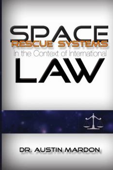 Paperback Space Rescue Systems In the Context of International Law Book