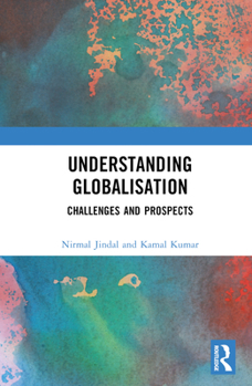 Hardcover Understanding Globalisation: Challenges and Prospects Book