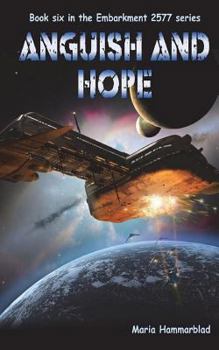 Anguish and Hope - Book #6 of the Embarkment 2577