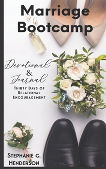 Paperback Marriage Bootcamp Devotional and Journal: 30-Days of Relational Encouragement Book