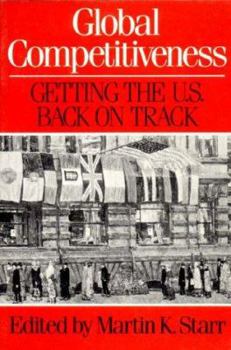 Paperback Global Competitiveness: Getting the U.S. Back on Track Book