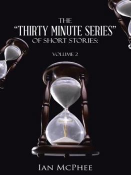 Hardcover The "Thirty Minute Series" of Short Stories: Volume 2 Book