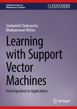 Hardcover Learning with Support Vector Machines: From Equations to Applications Book