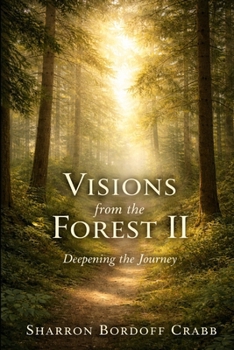 Paperback Visions from the Forest II: Deepening the Journey Book