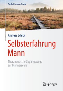 Hardcover Selbsterfahrung Mann: Therapeutische Zugangswege Zur Männerseele [German] Book