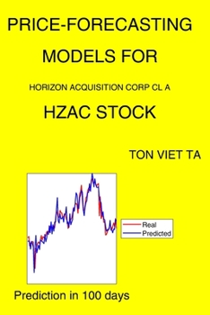Paperback Price-Forecasting Models for Horizon Acquisition Corp Cl A HZAC Stock Book