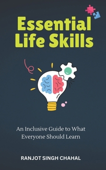 Paperback Essential Life Skills: An Inclusive Guide to What Everyone Should Learn Book