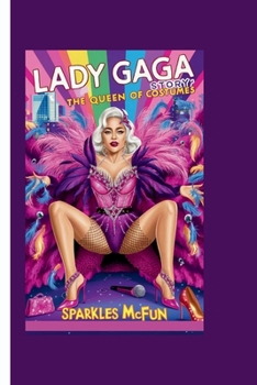 Paperback Lady Gaga Story: The Queen of Costumes Book