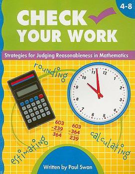 Paperback Check Your Work, Grades 4-8: Activities for Judging Reasonableness in Mathematics Book