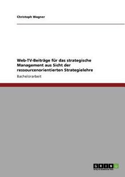 Paperback Web-TV-Beiträge für das strategische Management aus Sicht der ressourcenorientierten Strategielehre [German] Book