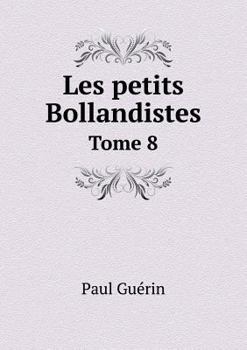 Paperback Les petits Bollandistes Tome 8 [French] Book