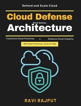 Paperback Cloud Defense Architecture: IAM in Cloud Cloud Compliance Tools DevSecOps Integration Continuous Cloud Monitoring Cloud Security Automation Disaster R Book