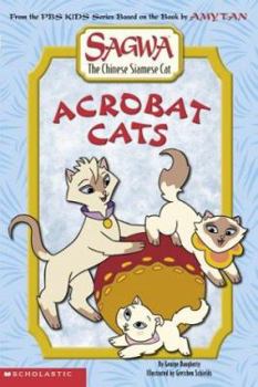 Sagwa, the Chinese Siamese Cat: Acrobat Cats - Book  of the Sagwa