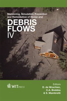 Hardcover Monitoring, Simulation, Prevention and Remediation of Dense and Debris Flows IV Book