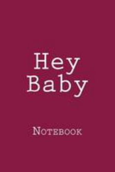 Paperback Hey Baby: Notebook Book