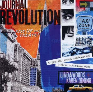 Paperback Journal Revolution: Rise Up & Create! Art Journals, Personal Manifestos and Other Artistic Insurrections Book