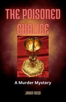 Paperback The Poisoned Chalice: A Murder Mystery Book