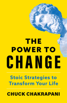 Hardcover The Power to Change: Stoic Strategies to Transform Your Life Book