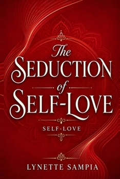 Paperback The Seduction of Self-Love: Self-Love Book