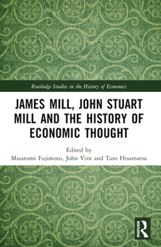 James Mill, John Stuart Mill and the History of Economic Thought