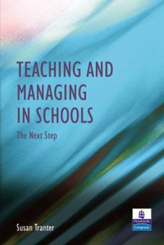 Paperback Teaching & Managing in Schools: The Next Step (Leadership Skills in Education Management) Book