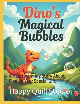 Paperback Dino's Magical Bubbles: A Heartwarming Story About Finding Your Special Gift Book