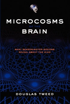 Paperback Microcosms of the Brain: What Sensorimotor Systems Reveal about the Mind Book