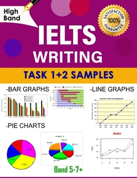 Paperback IELTS Writing Samples: Task 1+2: IELTS Writing Task 1+ 2 Samples: All Samples in 1- Bar Charts, Pie Charts, Line Charts, Graph, Diagrams, Tab Book